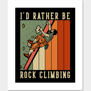 I d rather be rock climbing Posters and Art